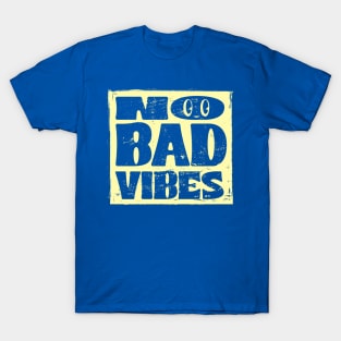 No Bad Vibes T-Shirt